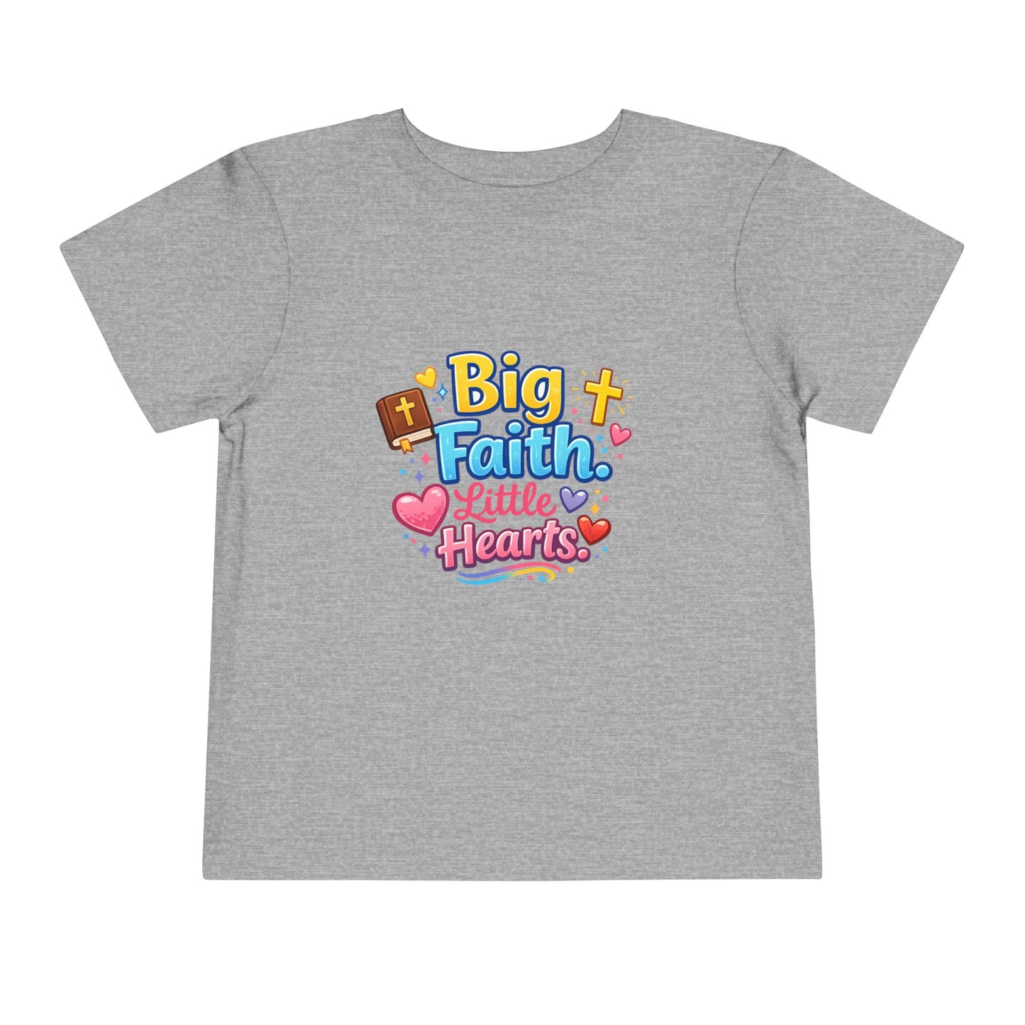 Big Faith Little Hearts Toddler Tshirt