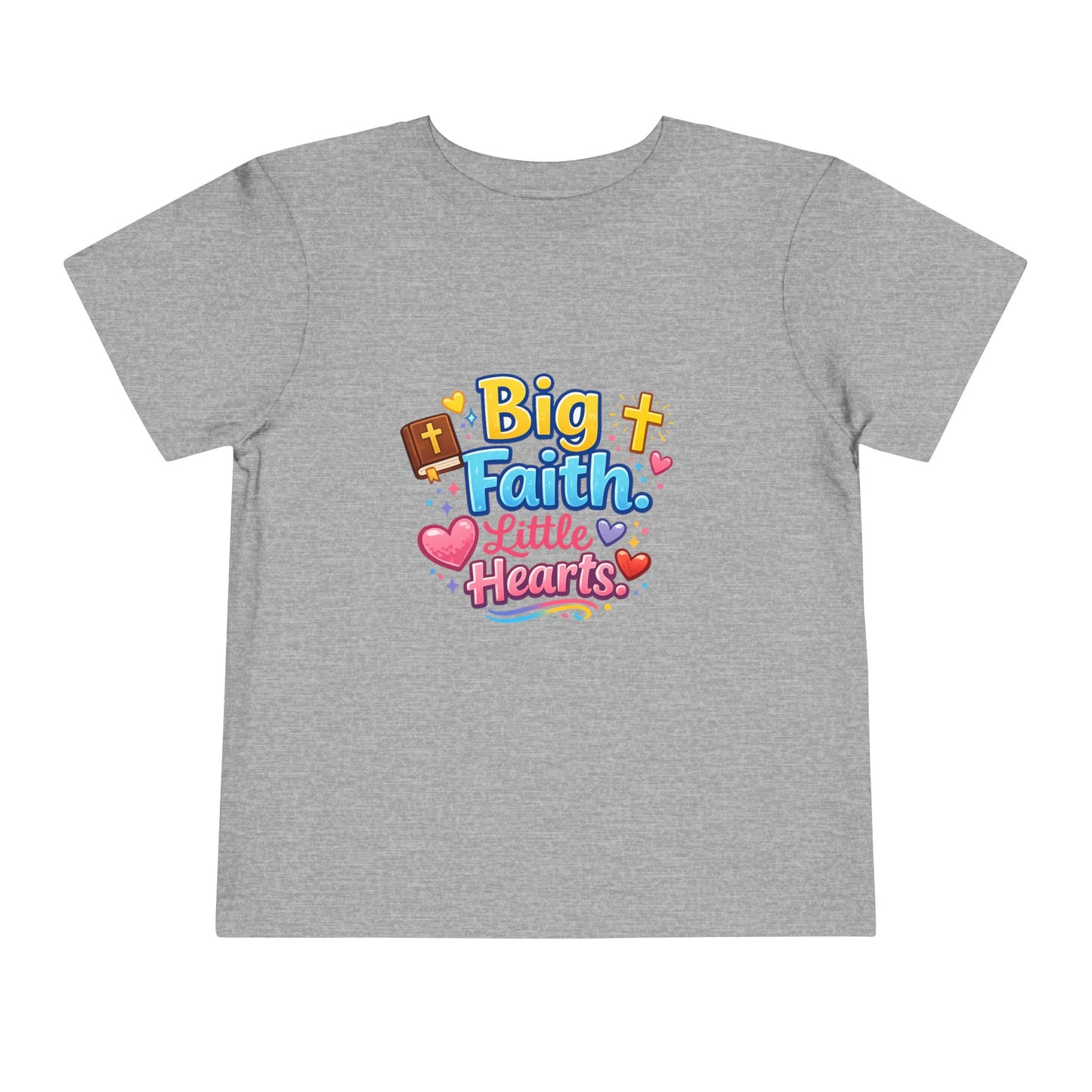 Big Faith Little Hearts Toddler Tshirt