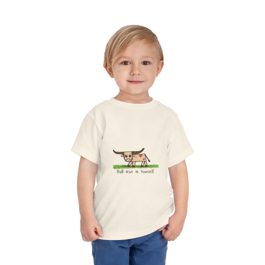 Bull-ieve in Yourself Toddler Tshirt