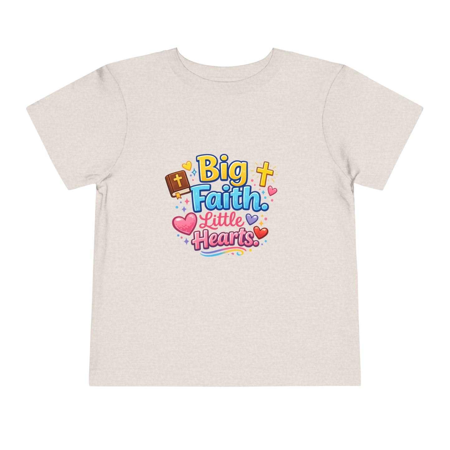 Big Faith Little Hearts Toddler Tshirt