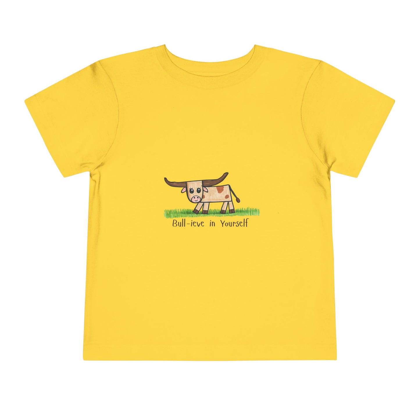Bull-ieve in Yourself Toddler Tshirt