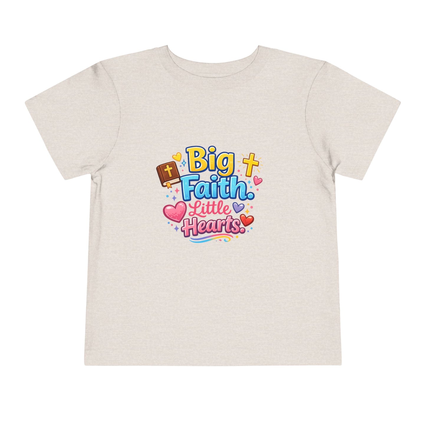Big Faith Little Hearts Toddler Tshirt