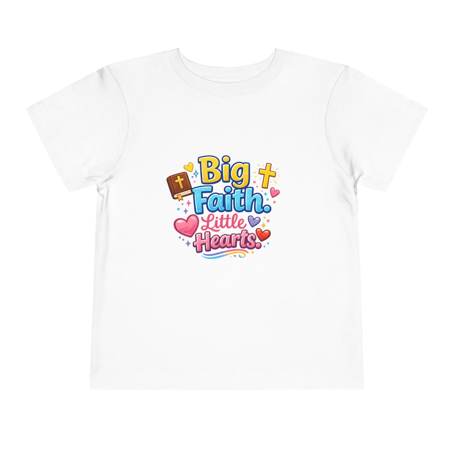 Big Faith Little Hearts Toddler Tshirt