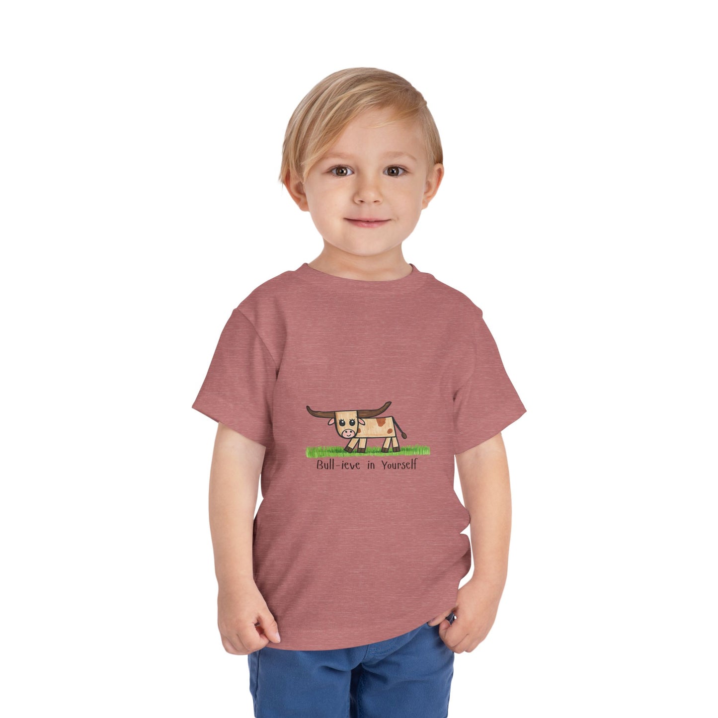 Bull-ieve in Yourself Toddler Tshirt